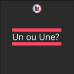 عدد «یک» (un/une) در زبان فرانسه و تغییرات آن